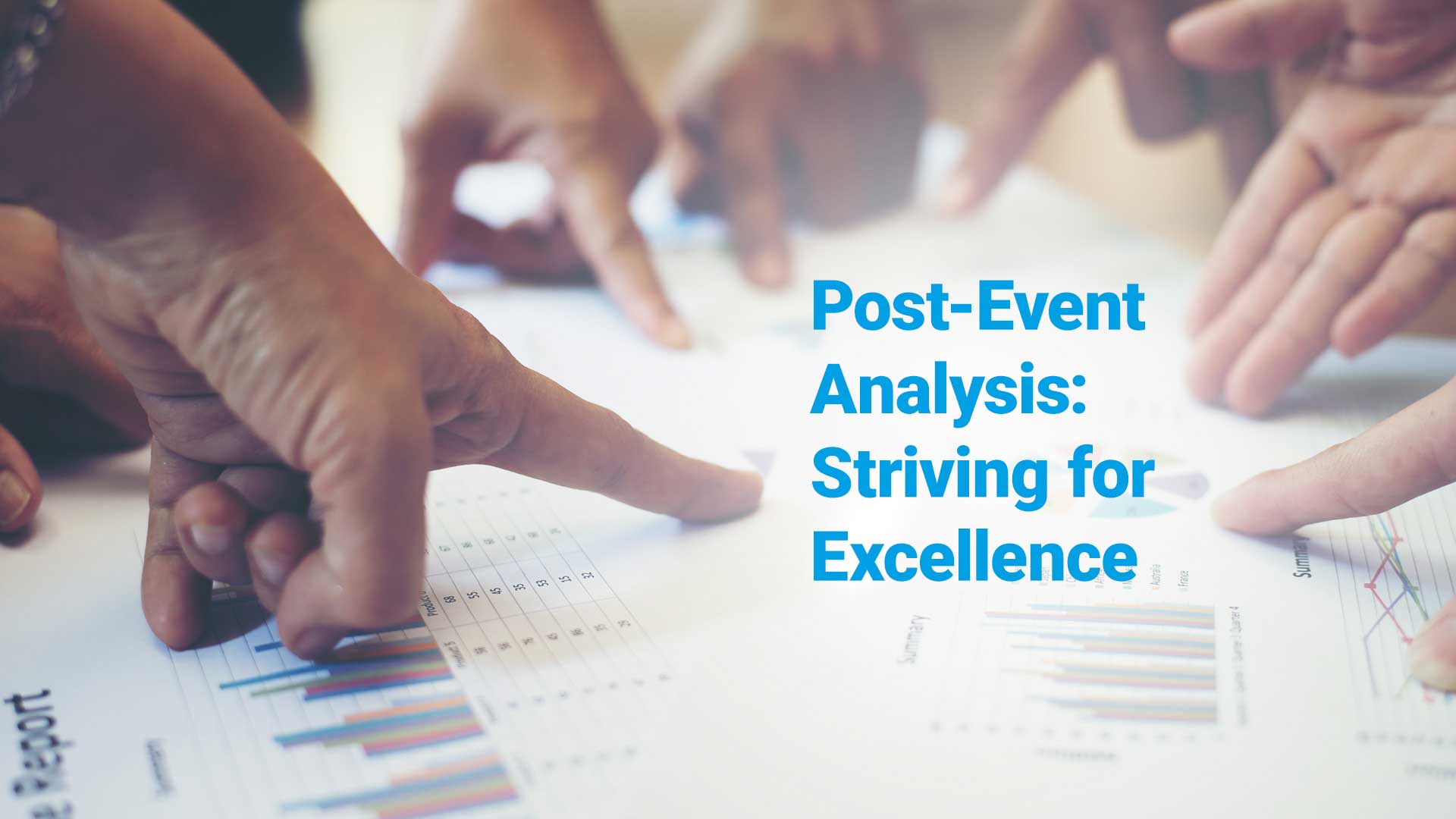 Post-Event Analysis: Striving for Excellence