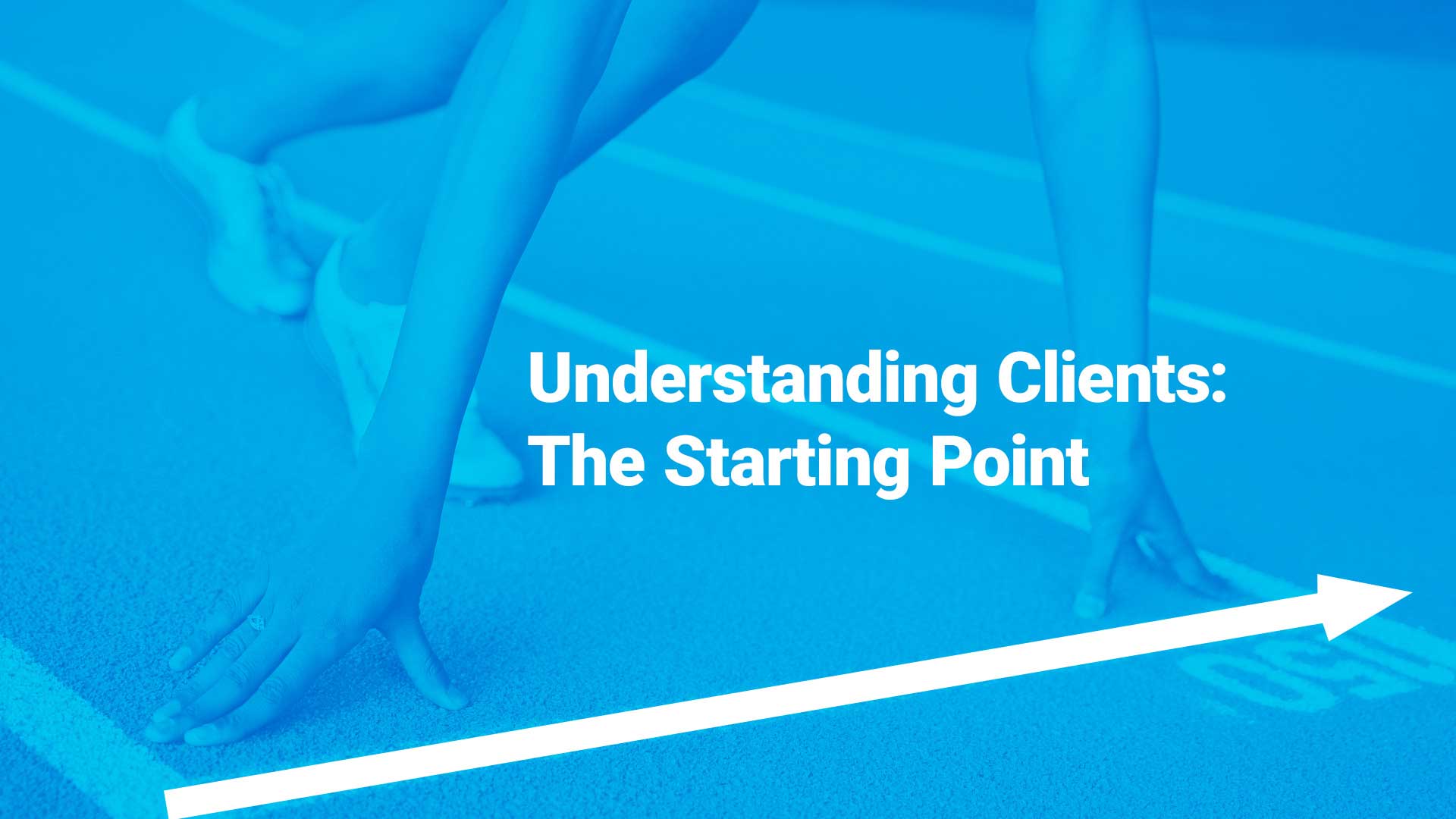 Understanding Clients: The Starting Point